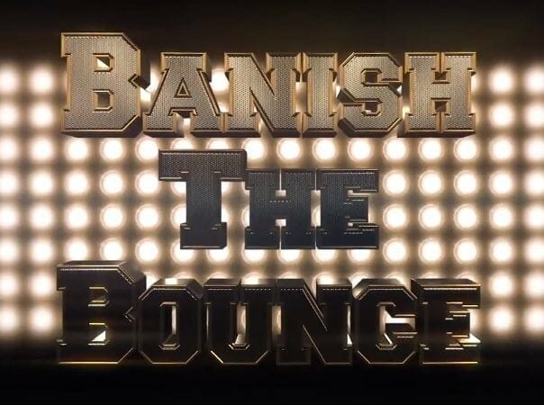 Banish The Bounce