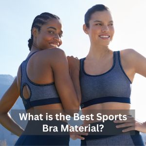 What is the Best Sports Bra Material?
